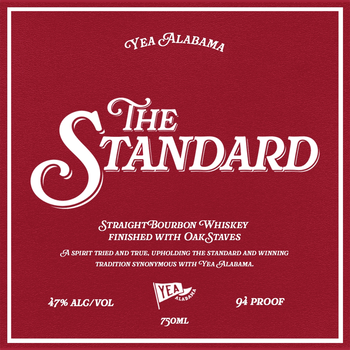 TABC label artwork for Yea Alabama The Standard Straight Bourbon Whiskey Finished With Oak Staves