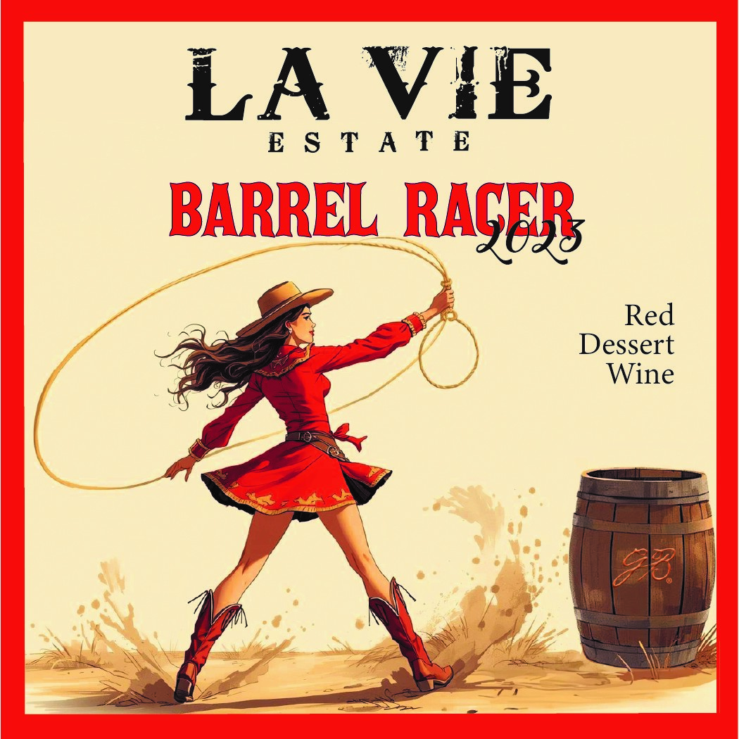 TABC label artwork for La Vie Estate Barrel Racer Red Dessert Wine