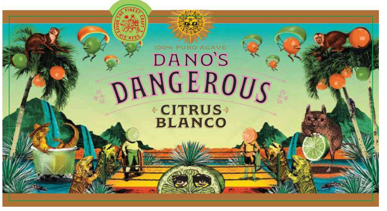 TABC label artwork for Dano's Dangerous Tequila Citrus Blanco 100% Puro Agave