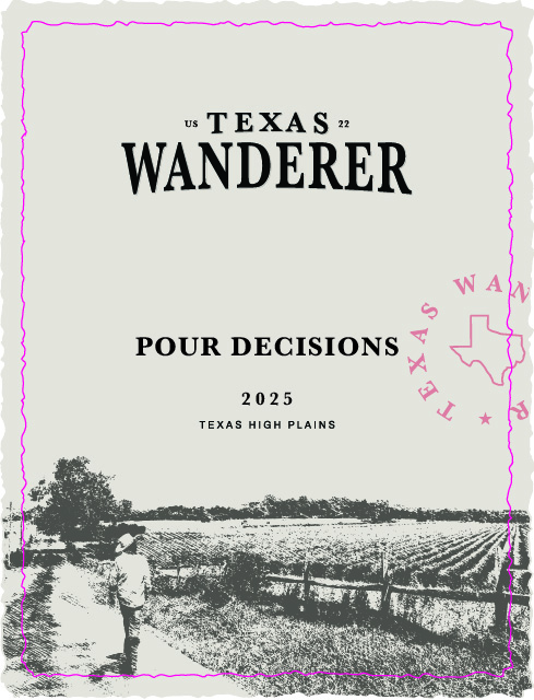 TABC label artwork for TEXAS WANDERER WINES 2025 POUR DECISIONS